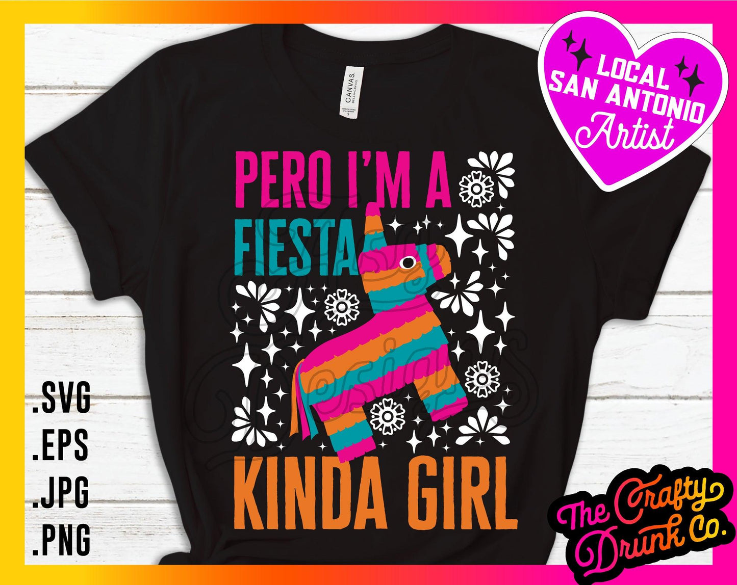 Pero I'm a Fiesta Kinda Girl - TheCraftyDrunkCo