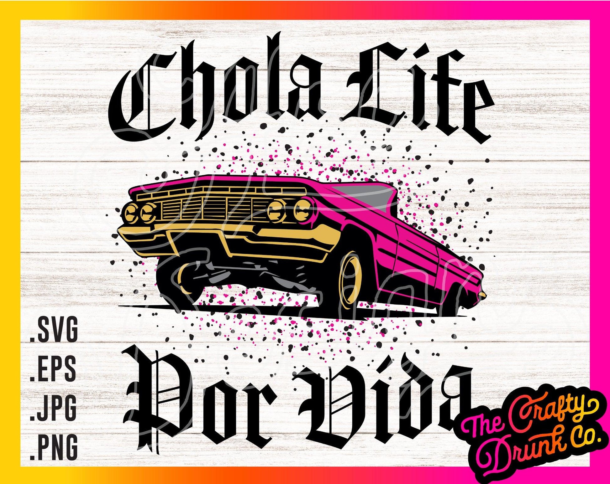 Chola Life Lowrider - TheCraftyDrunkCo