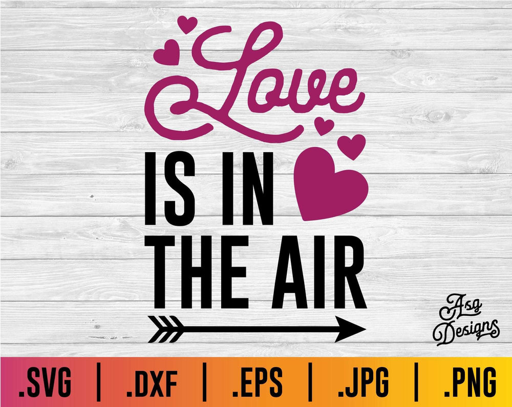 Love is in the Air SVG - TheCraftyDrunkCo