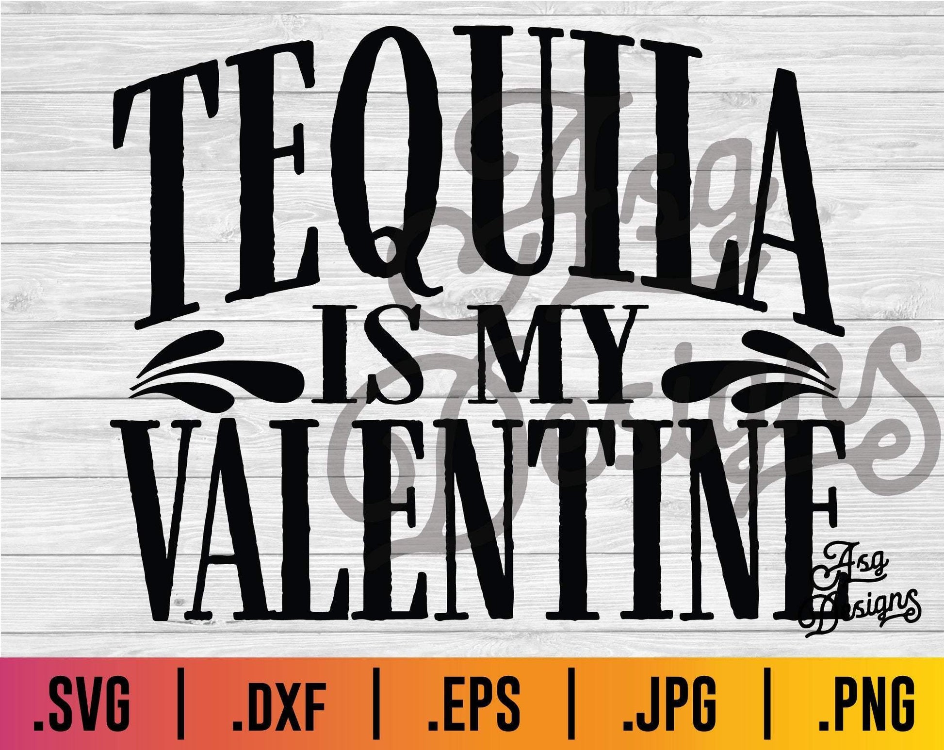 Tequila is my Valentine SVG - TheCraftyDrunkCo