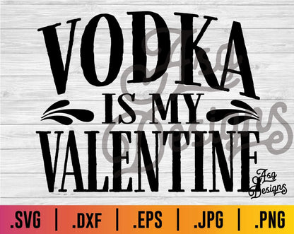 Vodka is my Valentine SVG - TheCraftyDrunkCo