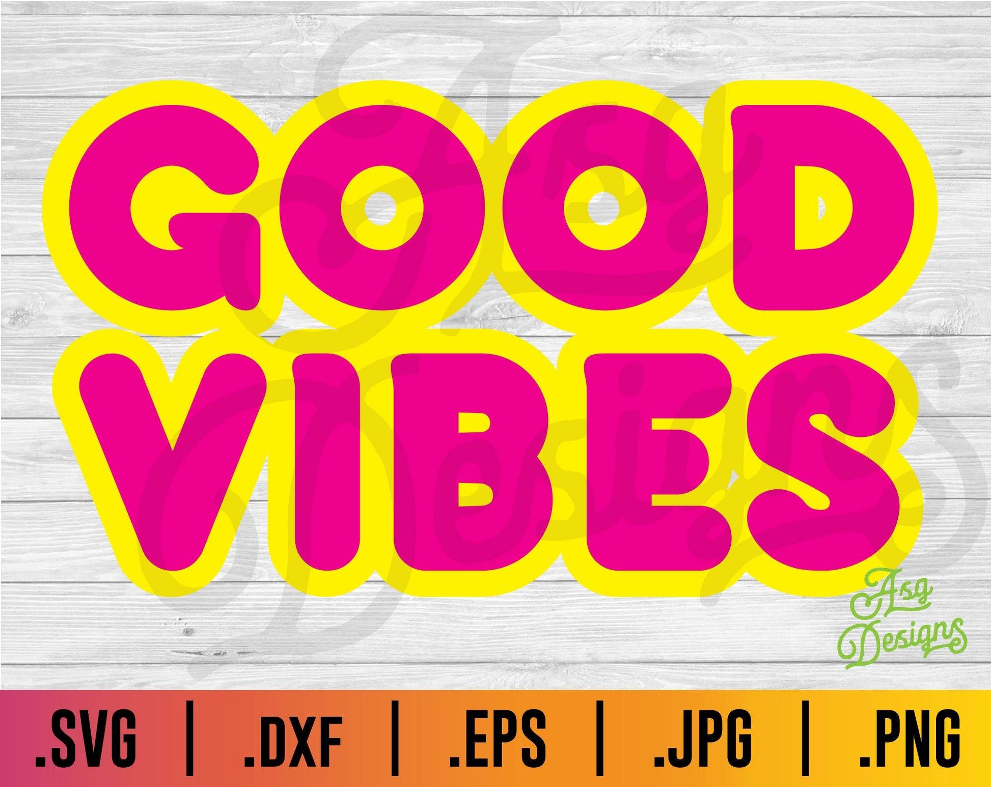 Good Vibes SVG - TheCraftyDrunkCo