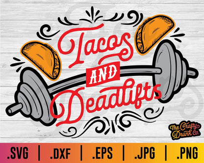 Tacos and Deadlifts - TheCraftyDrunkCo