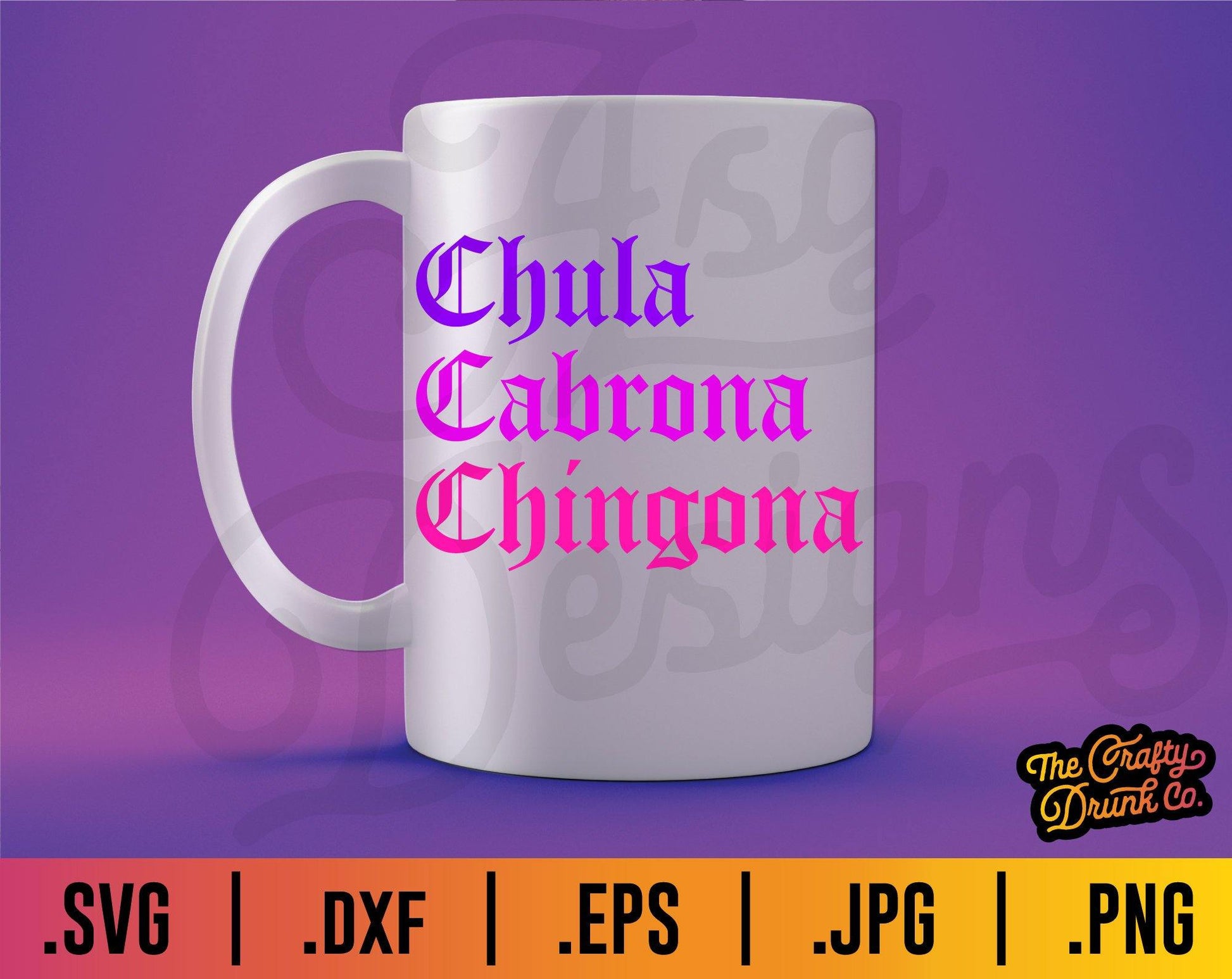 Chula Cabrona Chingona SVG - Old English Spanish Svgs - TheCraftyDrunkCo