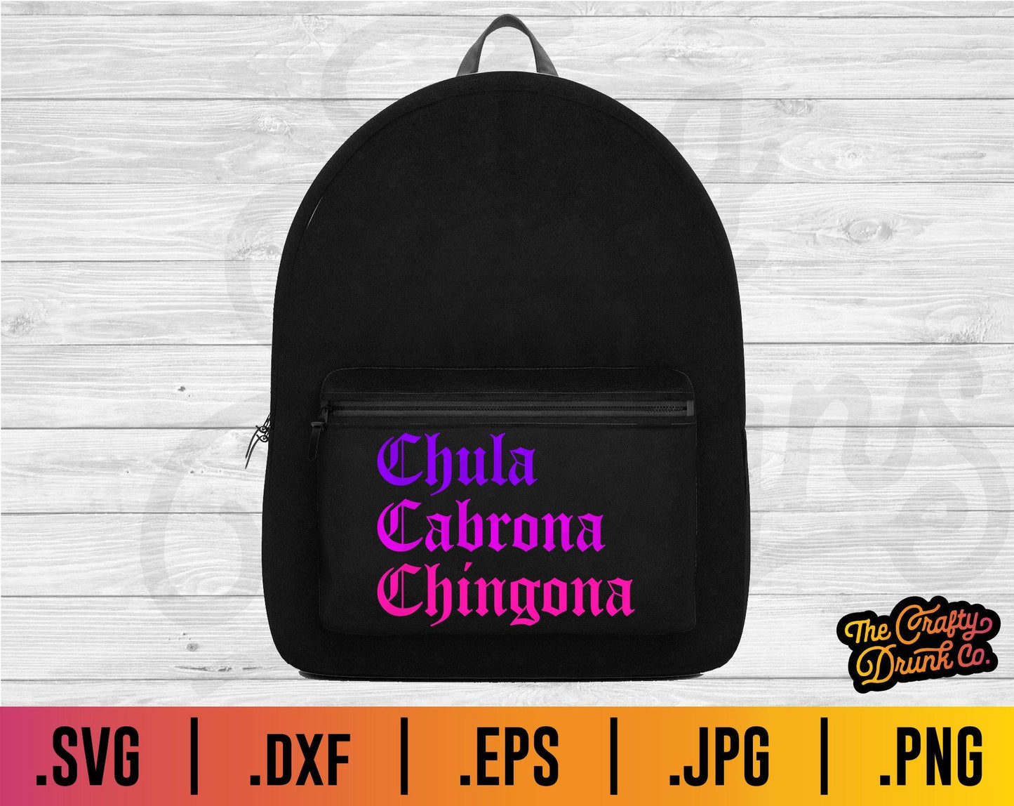 Chula Cabrona Chingona SVG - Old English Spanish Svgs - TheCraftyDrunkCo