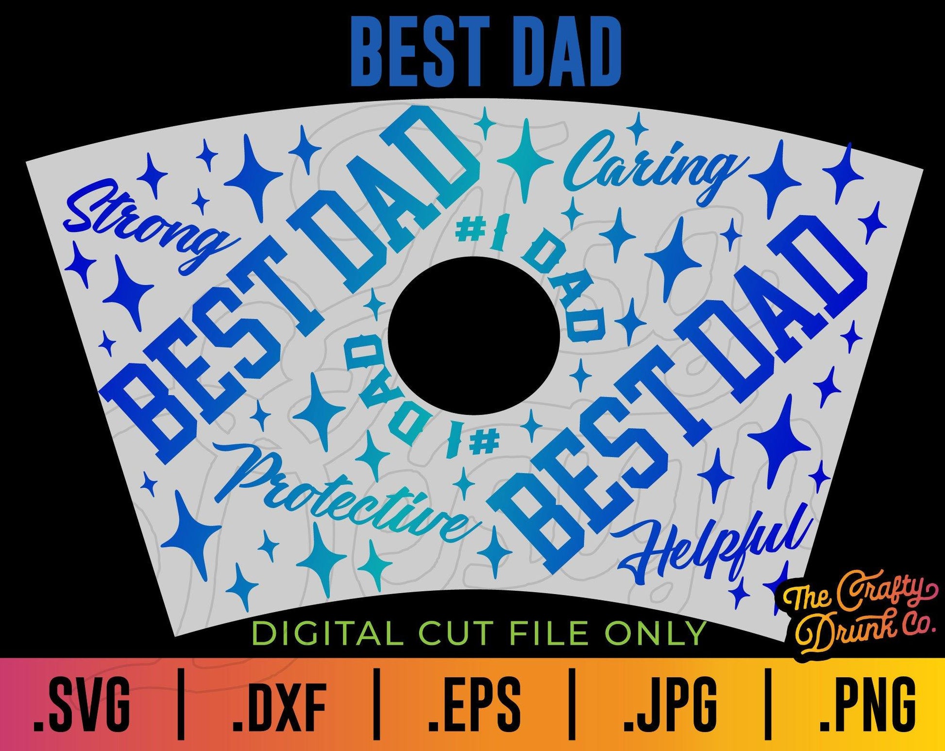 Best Dad Father's Day Cup Wrap SVG - TheCraftyDrunkCo